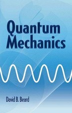 Quantum Mechanics, Paperback by Beard, David B.; Curran, Dian (INT), Brand Ne...