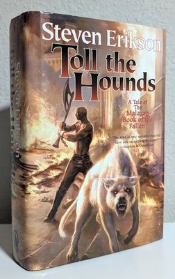 Steven Erikson = TOLL THE HOUNDS = hardcover BCE Malazan Book of the Fallen VG+