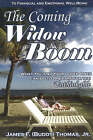 The Coming Widow Boom: What You and Your Loved Ones Can Do to Prepare for the Unthinkable by James F. Thomas (Paperback, 2007)