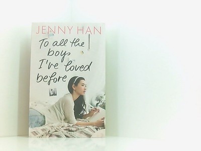 To all the boys Ive loved before (Boys Trilogie, 1, Band 1) Jenny Han ; aus dem