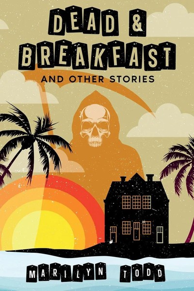 Marilyn Todd | Dead & Breakfast And Other Stories | Taschenbuch | Englisch-image