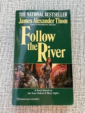 Follow the River : A Novel by James Alexander Thom (1986, Mass Market)