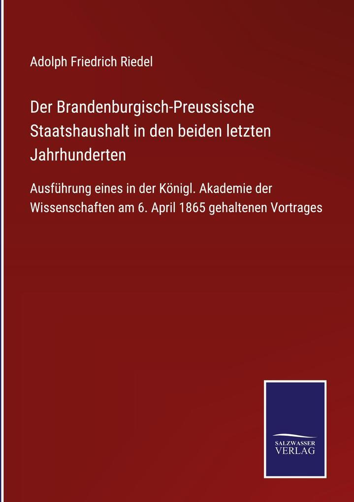 Der Brandenburgisch-preussische Staatshaushalt In Den Beiden Letzten