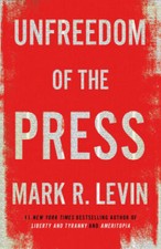 Unfreedom of the Press - Hardcover By Levin, Mark R. - ACCEPTABLE