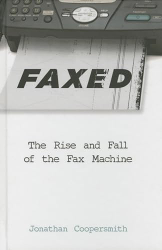 Faxed – The Rise and Fall of the Fa..., Coopersmith, Jo - Picture 1 of 2