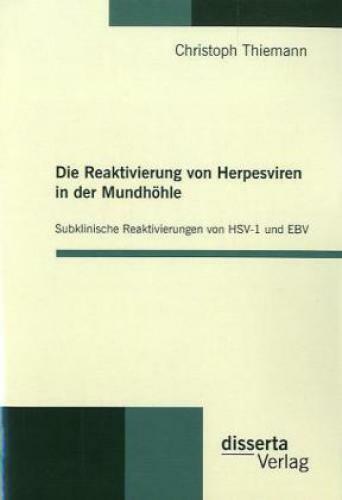 Die Reaktivierung Von Herpesviren In Der Mundhöhle: Subklinische