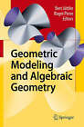 Geometric Modeling and Algebraic Geometry by Springer-Verlag Berlin and Heidelberg GmbH & Co. KG (Hardback, 2007)