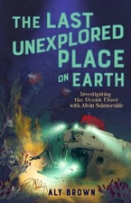 The Last Unexplored Place on Earth: Investigating the Ocean Floor with Alvin the