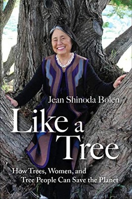 Like A Tree: How Trees, Women, and Tree People Can Save the Plan