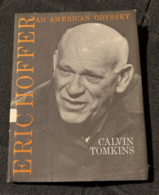 Vintage - ERIC HOFFER: An America Odyssey - 1968 - 1st Edition - Calvin Tomkins