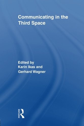 Communicating in the Third Space (Routledge Research in Cultural and Media Studi