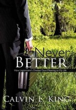 Calvin L King Never Better (Paperback) (UK IM...