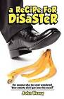 A Recipe for Disaster by John Henry (Paperback / softback, 2012)