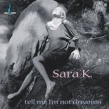 Tell Me I'M Not Dreamin' von Sara K. | CD | Zustand gut - Bild 1 von 1
