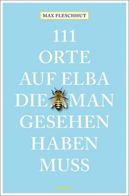 111 Orte Auf Elba, Die Man Gesehen Haben Muss