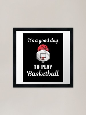 It's a good day to play basketball, Gerahmtes Wandbild Poster Leinwanddruck Bild