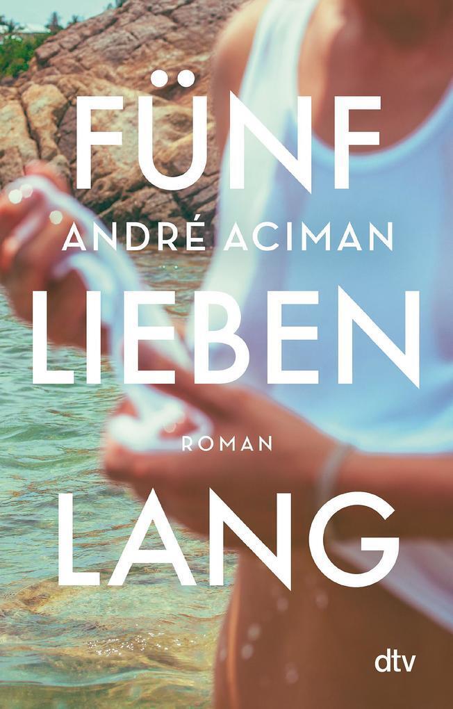 Thumbnail - Fünf Lieben Lang | André Aciman | 2020 | Deutsch | Enigma Variations