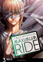 Maximum Ride: The Manga, Vol. 3 By James Patterson, (paperback), Yen Press , on sale Maximum Ride: The Manga, Vol. 3 By James Patterson, (paperback), Yen Press , on sale