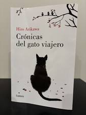 Crónicas del gato viajero / The Travelling Cat Chronicles, Paperback by Arika...