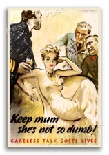 1940s “Keep mum she's not so dumb!” WWII Historic Propaganda War Poster - 16x24