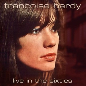 francoise hardy new cd fran 199 oise hardy live in the sixties new cd sealed francoise hardy new cd fran 199 oise hardy live in the sixties new cd sealed