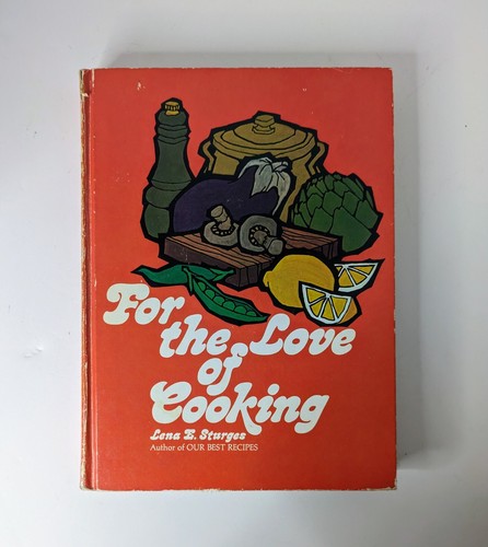 Lena E. Sturges: For the Love of Cooking, Hardcover, 1975, Vintage