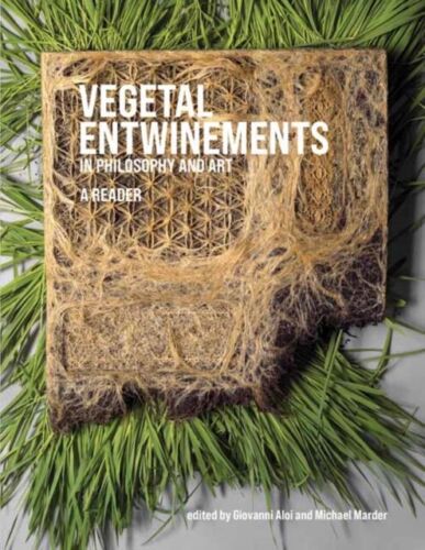 Vegetal Entwinements in Philosophy and Art 9780262047791 - Free Tracked Delivery - Zdjęcie 1 z 1