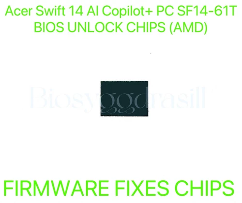 Acer Swift 14 AI Copilot+ PC SF14-61T Series, ADMIN NO PASSWORD BIOS CHIP (AMD)