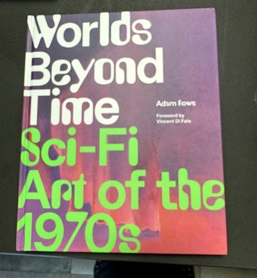 Worlds Beyond Time Sci-Fi Art of the 70s Adam Rowe Abrams 2023 HC signed New