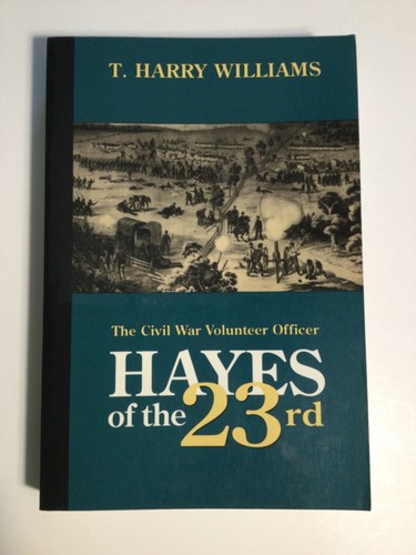 The Civil War Volumteer Officer Hayes of the 23rd, Williams, Very Good