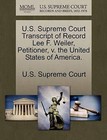U.S. Supreme Court Transcript of Record Lee F. Weiler, Petitioner, V. the United States of America. by Gale Ecco, U.S. Supreme Court Records (Paperback / softback, 2011)