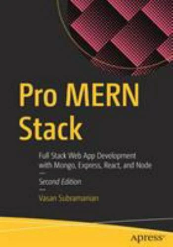 Pro Mern Stack: Full Stack Web App Development with Mongo, Express, React,...