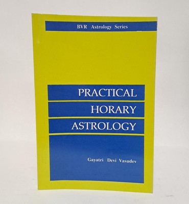 Practical Horary Astrology (Astrology S.) Vasudev, Gayatri Devi: