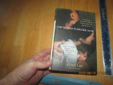The World is Bigger Now by Euna Lee (2010, Hardcover)
