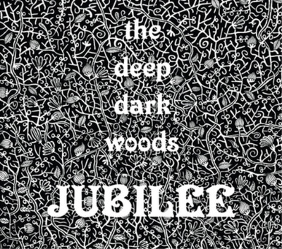 The Deep Dark Woods Jubilee (CD) Album