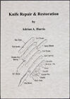 Books Knife Repair and Restoration Bk239 By Adrian A. Harris. 92 page paperback.
