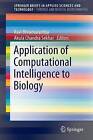 Application of Computational Intelligence to Biology: 2016 by Springer Verlag, Singapore (Paperback, 2016)