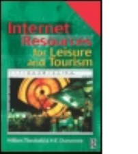 Internet Resources for Leisure and Tourism, Paperback by Theobald, William; D...