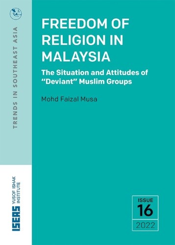 Freedom of Religion in Malaysia: The Situatuation and Attitudes of ""Deviant""