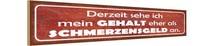 Holzschild 10X46 Cm Mein Gehalt Eher Schmerzensgeld Spruch Zitat Deko Geschenk H