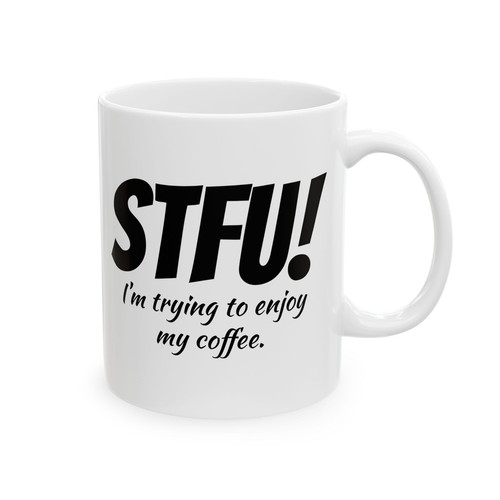 Taza de cerámica STFU, (11 oz, 15 oz) divertida taza de café regalo divertido, chocolate caliente - Imagen 8 de 12