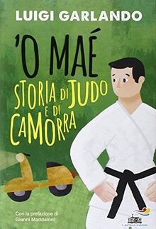 O maé. Storia di judo e di camorra von Garlando, Luigi | Buch | Zustand gut