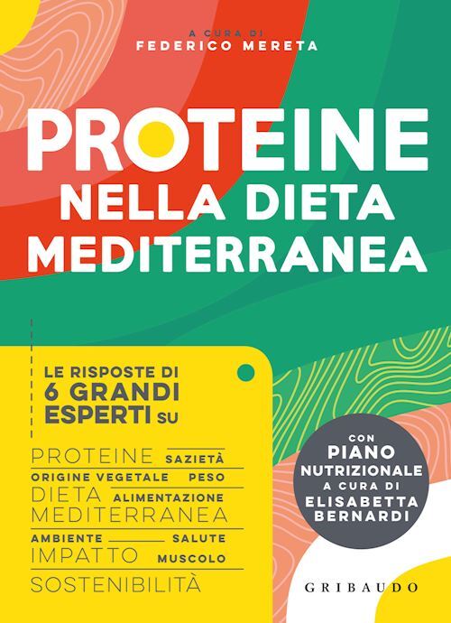 PROTEINE NELLA DIETA MEDITERRANEA  - MERETA FEDERICO (Curatore) - Gribaudo