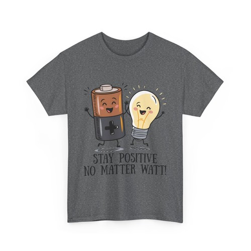 Stay Positive Tee, Funny T-Shirt, Inspirational Gift, Humor Apparel, Unisex - Picture 17 of 50