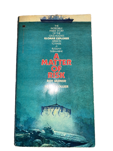 A Matter of Risk Roy Varner Wayne Collier CIA Raise a Russian Submarine 1980 PB