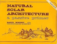 Natural Solar Architecture : A Passive Primer Hardcover David Wri