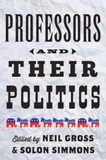 Professors and Their Politics by Neil Gross: Used