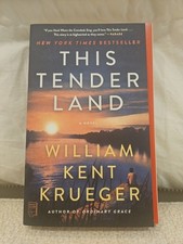 This Tender Land : A Novel by William Kent Krueger (2020, Trade Paperback)