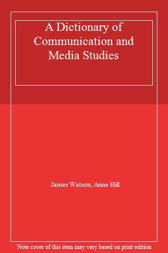 A Dictionary of Communication and Media Studies,James Watson, Anne Hill - Picture 1 of 1