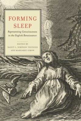 Forming Sleep : Representing Consciousness in the English Renaissance, Paperb...